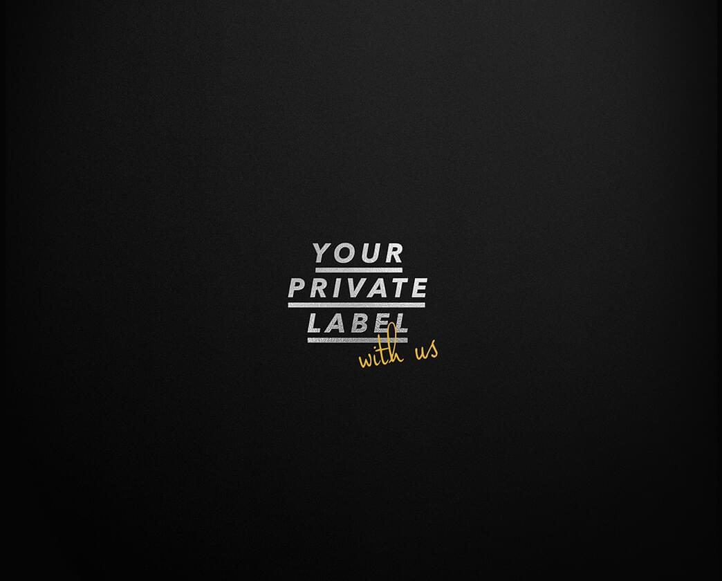 Your Private Label with us